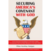 Securing America's Covenant with God: From America's Foundations in the Early 1600S to America's Post-Civil-War Recovery in the Late 1800S