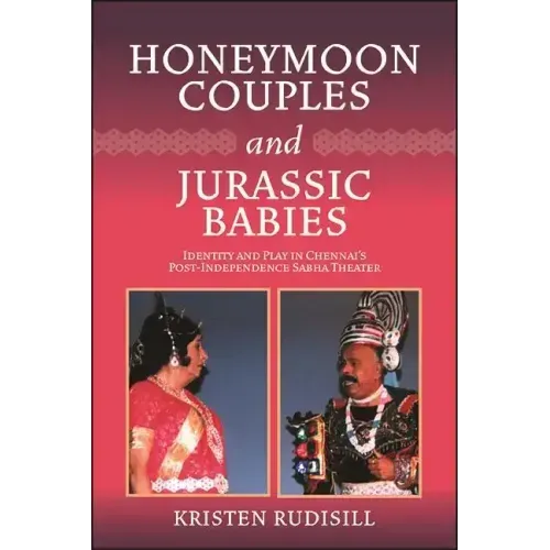 Honeymoon Couples and Jurassic Babies: Identity and Play in Chennai's Post-Independence Sabha Theater