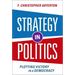 Strategy in Politics: Plotting Victory in a Democracy
