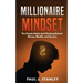 Millionaire Mindset: The Simple Habits And Thinking Behind Money, Wealth, and Success
