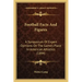Football Facts And Figures: A Symposium Of Expert Opinions On The Game's Place In American Athletics (1894)