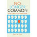 No Longer Common: When Ordinary Is No Longer Enough