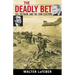 The Deadly Bet: LBJ, Vietnam, and the 1968 Election