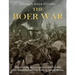 The Boer War: The History and Legacy of the Conflict that Solidified British Rule in South Africa
