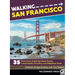 Walking San Francisco: 35 Savvy Tours Exploring Steep Streets, Grand Hotels, Dive Bars, and Waterfront Parks
