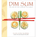 Dim Sum: The Art of Chinese Tea Lunch: A Cookbook