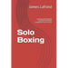 Solo Boxing: Learning and Applying Punches for Fitness, Competition and Survival