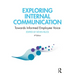 Exploring Internal Communication: Towards Informed Employee Voice