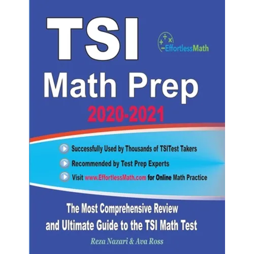 TSI Math Prep 2020-2021: The Most Comprehensive Review and Ultimate Guide to the TSI Math Test