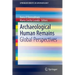 Archaeological Human Remains: Global Perspectives