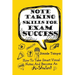 Note Taking Skills For Exam Success: How To Take Smart Visual Notes And Become An A-Student