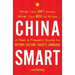 China Smart: What You Don't Know, What You Need to Know-- A Past & Present Guide to History, Culture, Society, Language