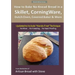 How to Bake No-Knead Bread in a Skillet, CorningWare, Dutch Oven, Covered Baker & More (Updated to Include "Hands-Free" Technique) (B&W Version): From