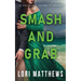 Smash and Grab: Action-Packed Thrilling Romantic Suspense