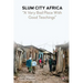 Slum City Africa: A Very Bad Place with Good Teachings