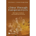 China Through European Eyes: 800 Years of Cultural and Intellectual Encounter