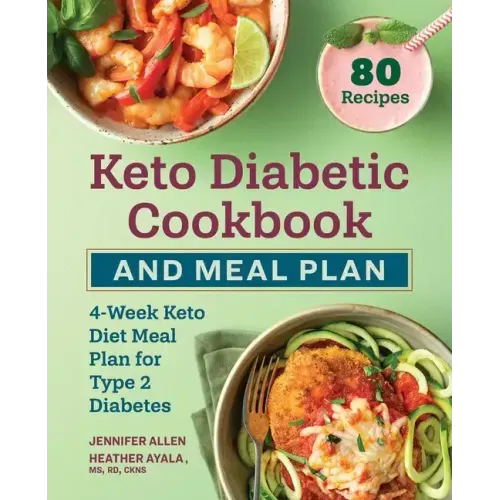 Keto Diabetic Cookbook and Meal Plan: 4-Week Keto Diet Meal Plan for Type 2 Diabetes