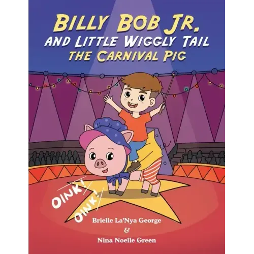 Billy Bob Jr. and Little Wiggly Tail the Carnival Pig
