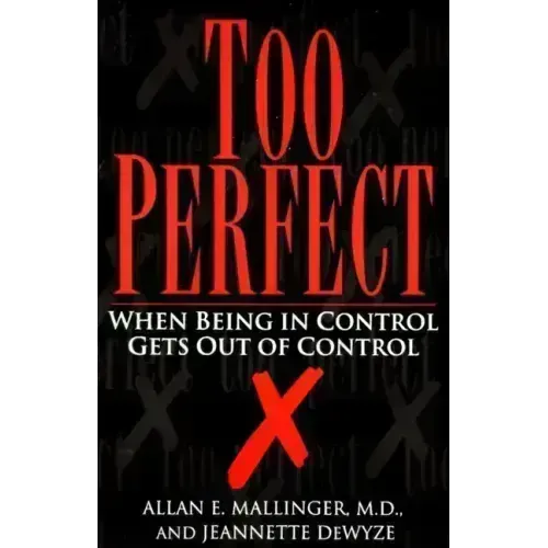 Too Perfect: When Being in Control Gets Out of Control