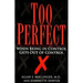 Too Perfect: When Being in Control Gets Out of Control