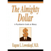 The Almighty Dollar: A Psychiatrist Looks at Money