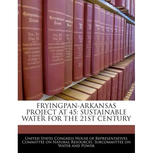 Fryingpan-Arkansas Project at 45: Sustainable Water for the 21st Century