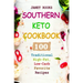 Southern Keto Cookbook: 100 Traditional High-Fat, Low-Carb Favorite Recipes