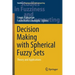 Decision Making with Spherical Fuzzy Sets: Theory and Applications