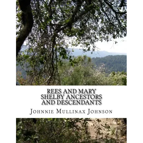 Rees and Mary Shelby Ancestors and Descendants