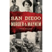 San Diego Murder and Mayhem