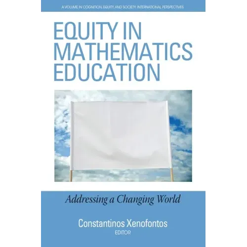 Equity in Mathematics Education: Addressing a Changing World