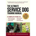 The Ultimate Service Dog Training Manual: 100 Tips for Choosing, Raising, Socializing, and Retiring Your Dog