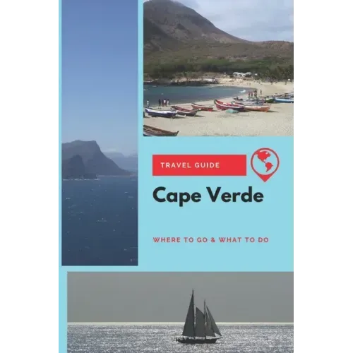 Cape Verde Travel Guide: Where to Go & What to Do