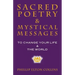 Sacred Poetry & Mystical Messages: To Change Your Life & The World