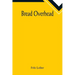 Bread Overhead