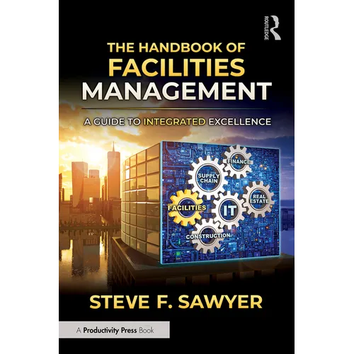 The Handbook of Facilities Management: A Guide to Integrated Excellence