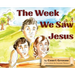 The Week We Saw Jesus