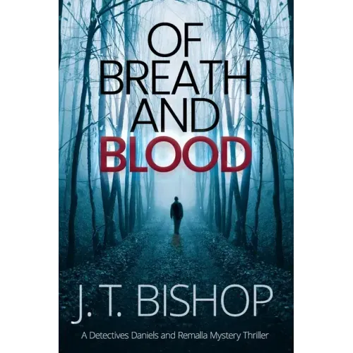 Of Breath and Blood: A Novel of Suspense (Detectives Daniels and Remalla)
