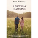 A New Day Dawning: An Inspirational, Pro-Life, Christian Fiction Series that will fill you with hope