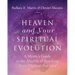 Heaven and Your Spiritual Evolution: A Mystic's Guide to the Afterlife & Reaching Your Highest Potential