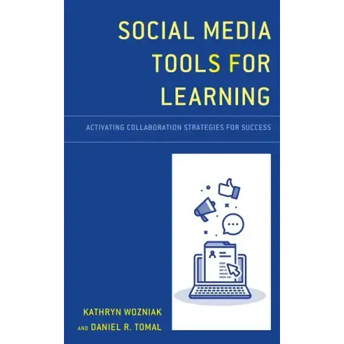 Social Media Tools for Learning: Activating Collaboration Strategies for Success