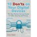 10 Don'ts on Your Digital Devices: The Non-Techie's Survival Guide to Cyber Security and Privacy