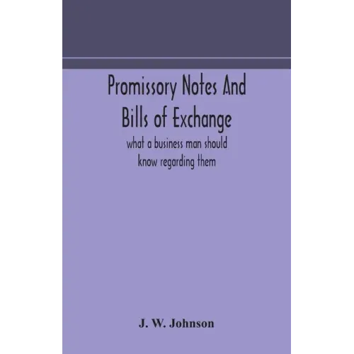 Promissory notes and bills of exchange: what a business man should know regarding them