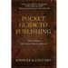Pocket Guide to Publishing: 100 Things Authors Should Know