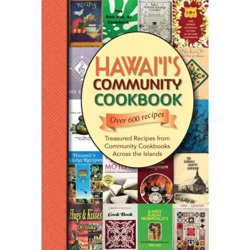 Hawaii's Community Cookbook: Treasured Recipes from Community Cookbooks Across the Islands