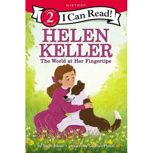 Helen Keller: The World at Her Fingertips