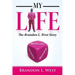 My Life: The Brandon L. West Story