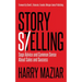Story Selling: Sage Advice and Common Sense about Sales and Success