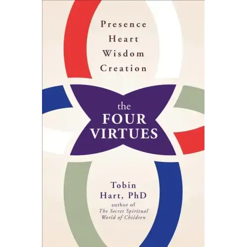 Four Virtues: Presence, Heart, Wisdom, Creation