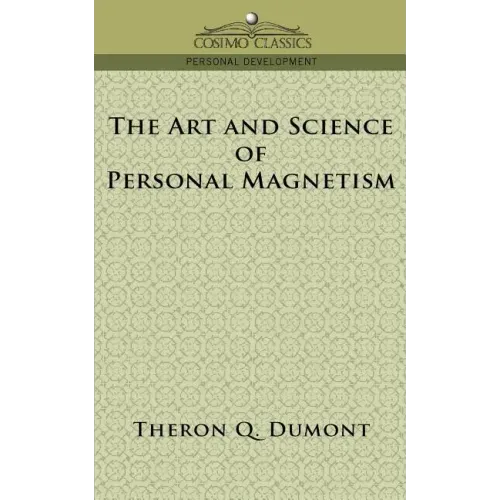The Art and Science of Personal Magnetism